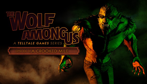 Test : The Wolf Among us : épisode 3 : A Crooked Mile