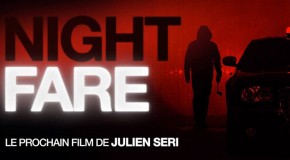 Crowdfunding: Night Fare le prochain film de Julien Seri