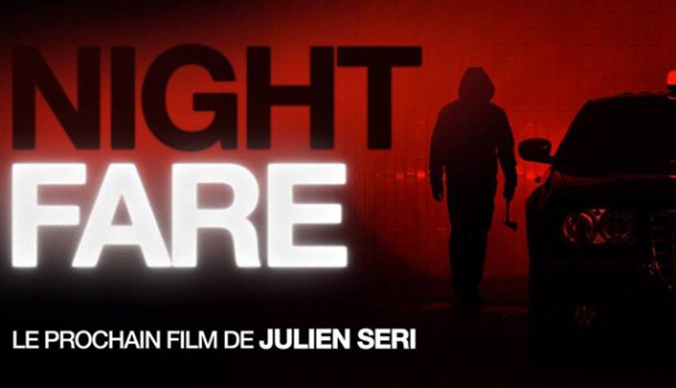 Crowdfunding: Night Fare le prochain film de Julien Seri