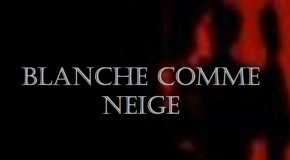 Critique Court-Métrage : Blanche comme neige (de Delphine Seignon)