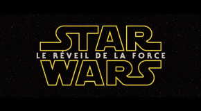 Événement: La bande annonce finale de Star Wars : Le Réveil de la Force